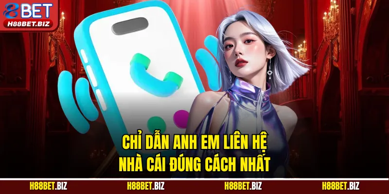 Chỉ dẫn anh em liên hệ nhà cái đúng cách nhất