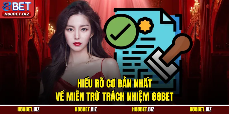 Hiểu rõ cơ bản nhất về miễn trừ trách nhiệm 88BET