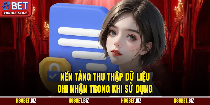 Nền tảng thu thập dữ liệu ghi nhận trong khi sử dụng